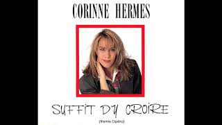 Corinne Hermes - Suffit d&#39;y croire (Remix Opéra)