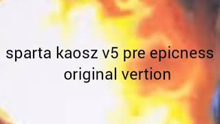 sparta kaosz V5 pre epicness original vertion