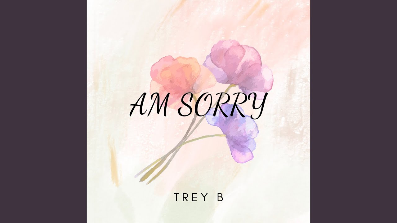 Watch Am Sorry on YouTube Watch Am Sorry on YouTube