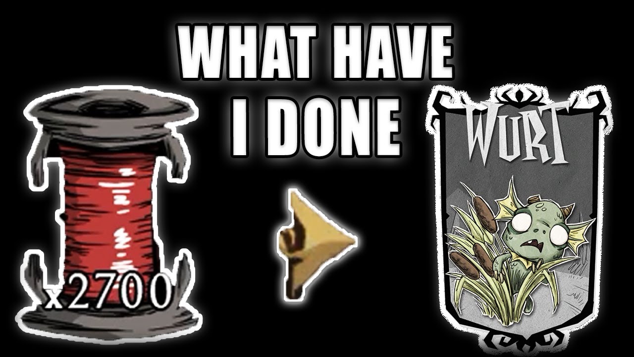I LOST 2700 SPOOLS FOR WURT | Don't Starve Together