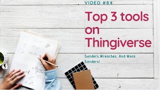 Top 3 Work Tools on Thingiverse//Feb 2019//Sanders