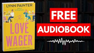 The Love Wager by Lynn Painter [ Full Audiobook Free ]