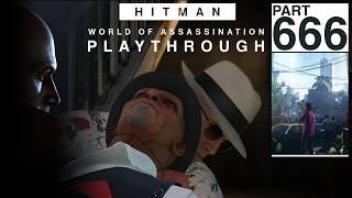 Hitman 8 first playthrough - Part 666 Illusions of Grandeur - First attempt & then all challenges