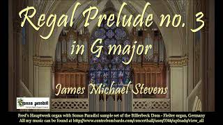 Regal Prelude no  3 in G major, James Michael Stevens