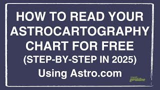 How To Read Your Astrocartography Chart for FREE (2025)