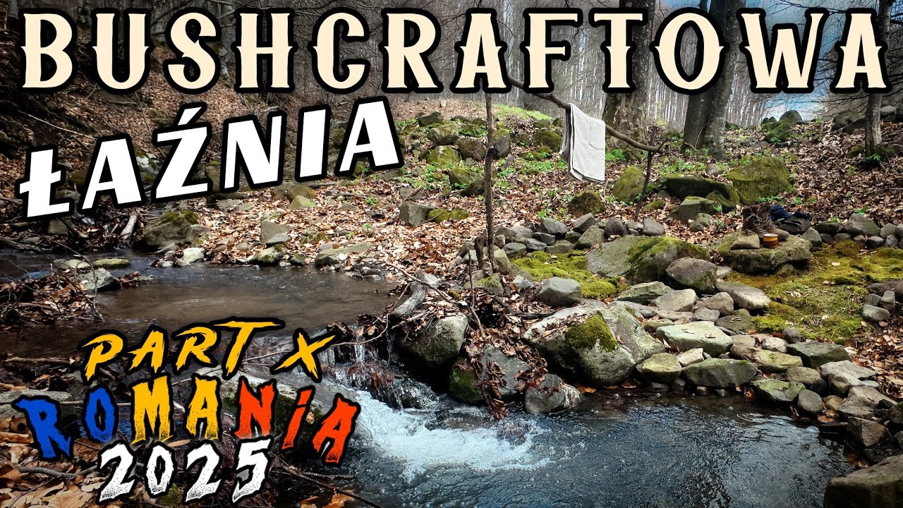 Bushcraftowy Projekt Łaźnia W Lesie Nad Rzeką W Górach Obozowanie Outdoor - Romania 2025 PART 10