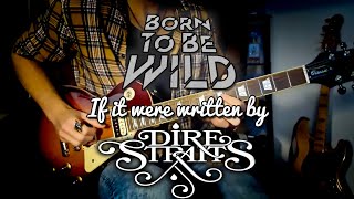 PDF Sample Born to be Wild, if it were written by Dire Straits guitar tab & chords by Laszlo Buring.