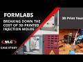 Breaking Down the Cost of 3D Printed Injection Molds - Formlabs Customer Case Study