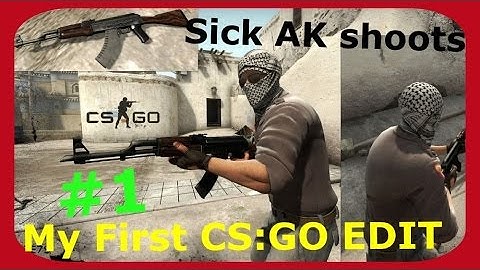 MY FIRST CS:GO EDIT #1 ||| SICK AK SHOOTS