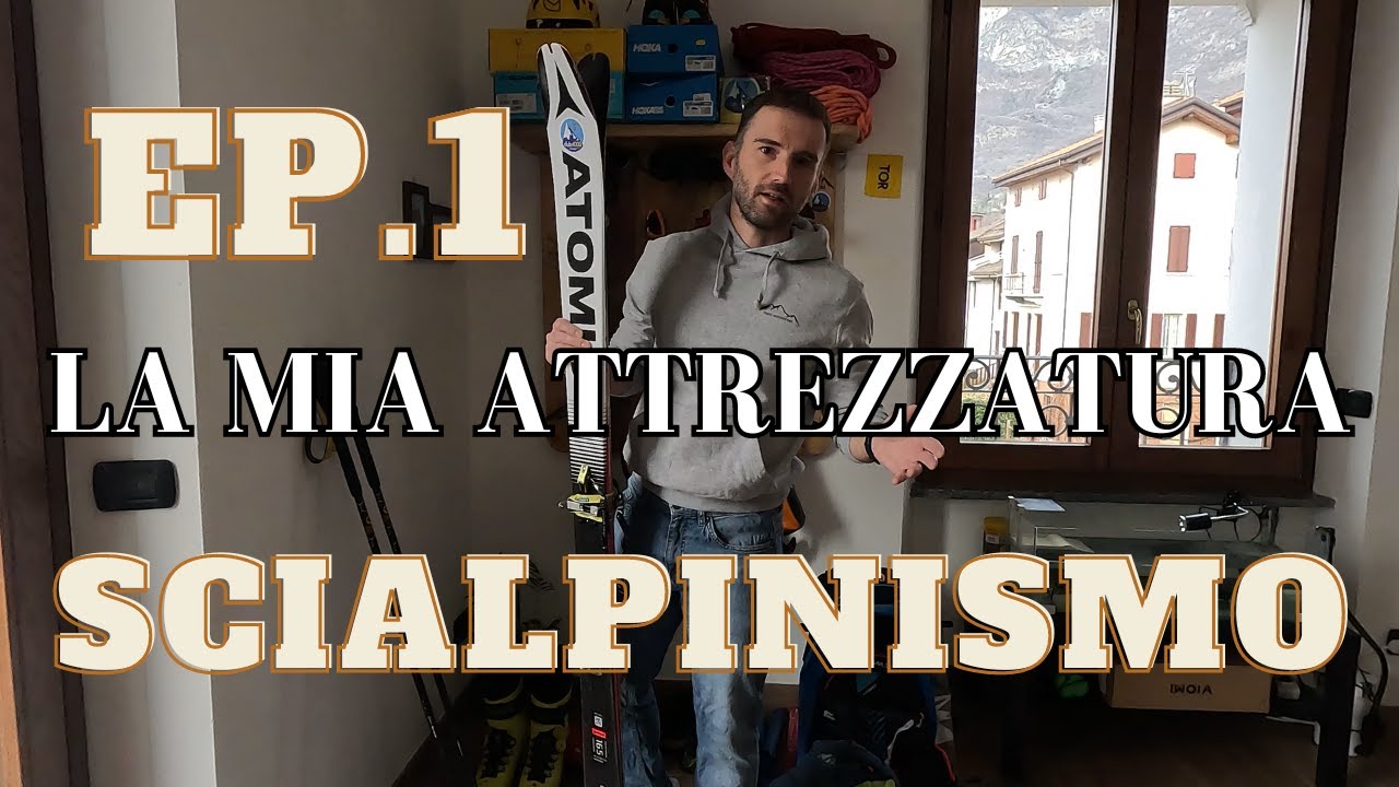 La mia attrezzatura - Episodio 1: Scialpinismo 4K