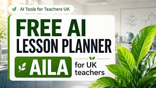 I Tested Aila: Free AI Lesson Planning for UK Teachers
