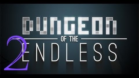 Dungeon of the Endless | Ep. 2 | Walls