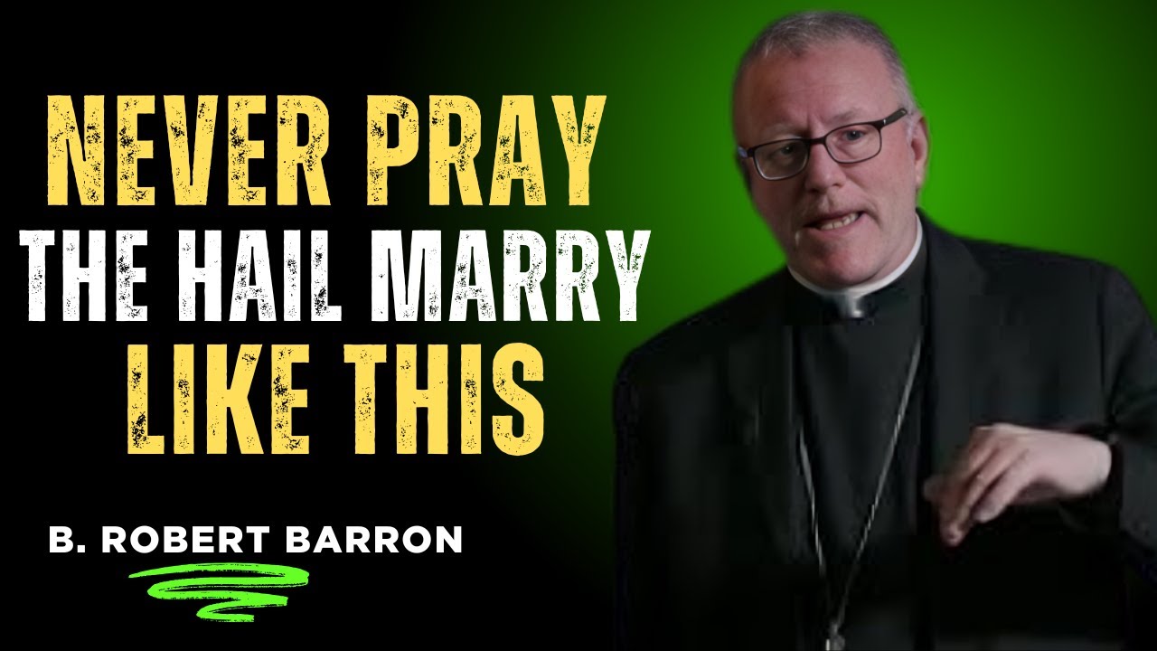 This Error in Hail Mary is Blocking Miracles in Your Life | BISHOP ROBERT BARRON