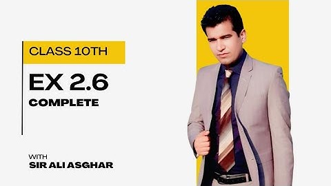 Exercise 2.6 class 10th complete