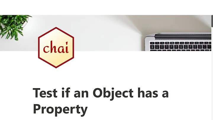 16 - Test if an Object has a Property - Quality Assurance with Chai - freeCodeCamp Tutorial