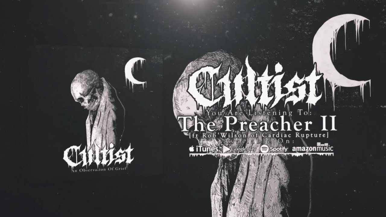 Download CULTIST - THE PREACHER II (FT. ROB WILSON OF CARDIAC RUPTURE) [SINGLE] (2020) SW EXCLUSIVE