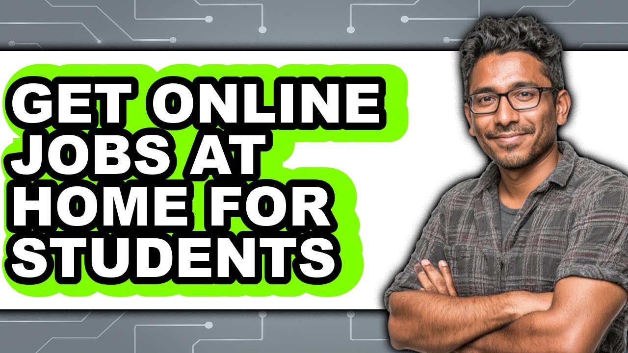 How to Get Online Jobs at Home for Students - Easy Guide