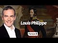 Au cœur de l'Histoire: Louis Philippe (Franck Ferrand)