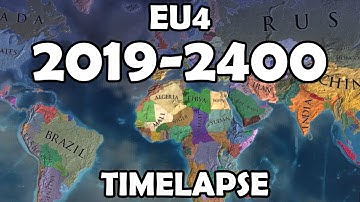 Europa Universalis 4 2019-2400 Timelapse (DLC All and Extended Timeline)