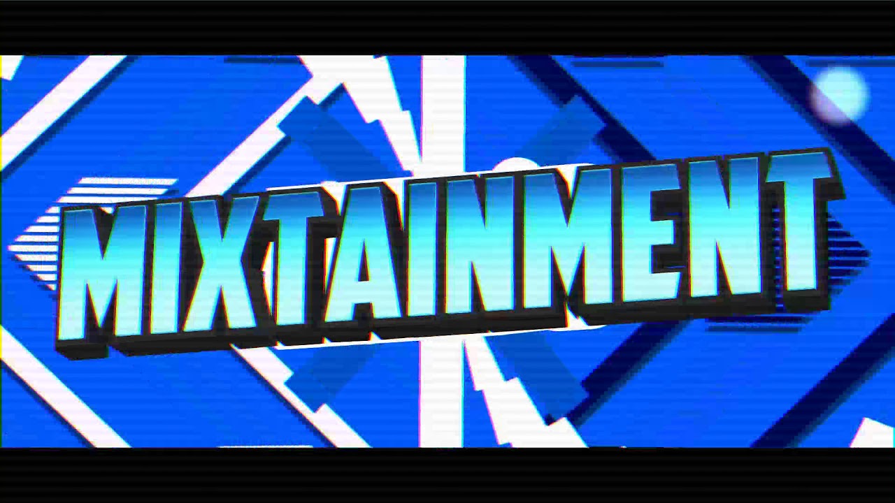 MY NEW INTRO [ MIXTAINMENT ] 😎😎😎