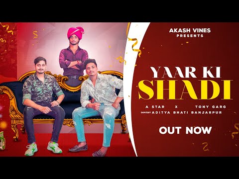 Yaar ki Shadi | Yaar Ka byaah karvana se | latest Haryanvi Song 2021| A Star | Akash | Abhishek |