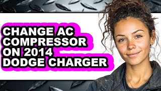 Player Profile How to Change Ac Compressor on 2014 Dodge Charger (only Way)