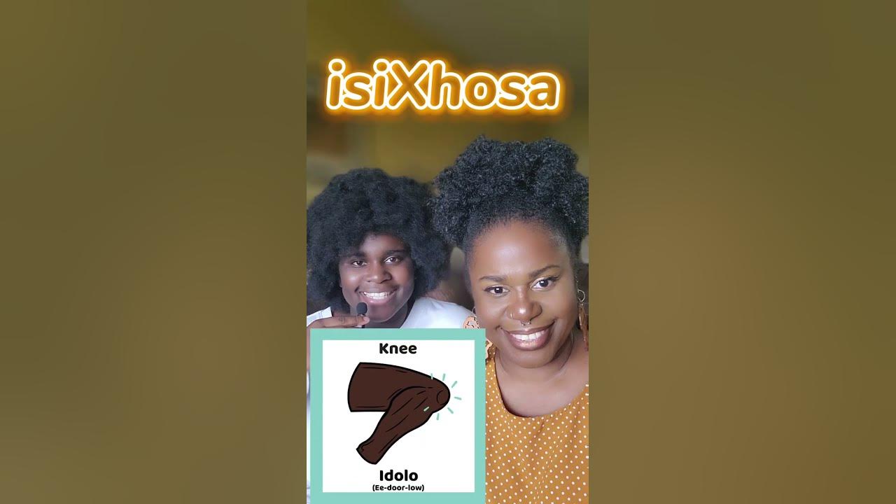 Quick Xhosa Lesson Parts of the Body YouTube