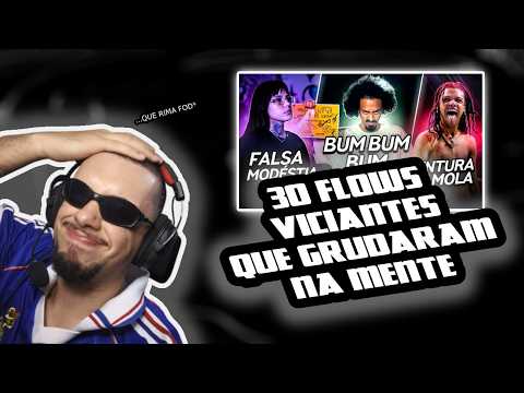 30 FLOW VICIANTES QUE GRUDARAM NA MENTE - (Cultura de rima) -REACT
