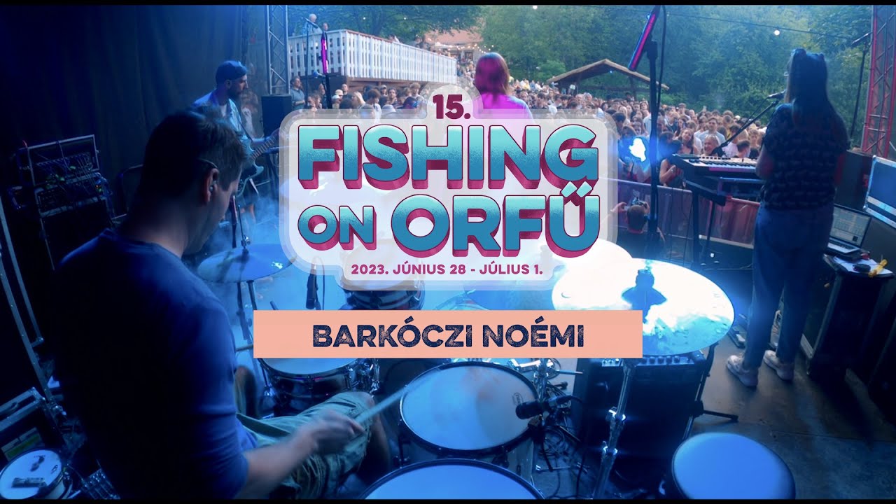 Barkóczi Noémi - Fishing on Orfű 2023 (Teljes koncert)