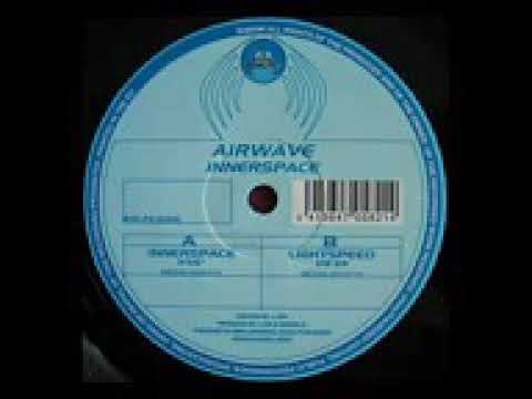 AIRWAVE--INNERSPACE ( TRANCE )nice Track!!