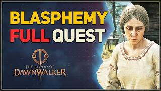 Blasphemy FULL QUEST The Blood of Dawnwalker