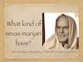 Do manjaris have only a  particular individual seva  mahanidhi madan gopal das babaji maharaj