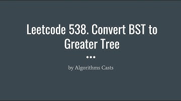 Leetcode 538: Convert BST to Greater Tree