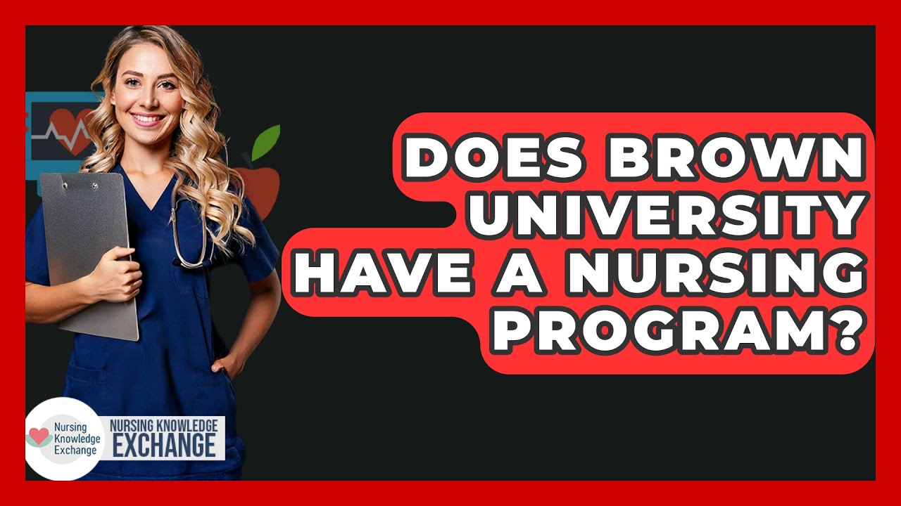 Does Brown University Have A Nursing Program Nursing Knowledge 