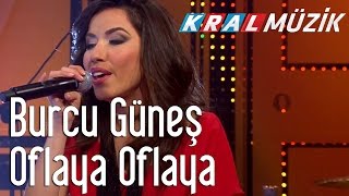 Burcu Güneş - Oflaya Oflaya (Kral Pop Akustik) Resimi