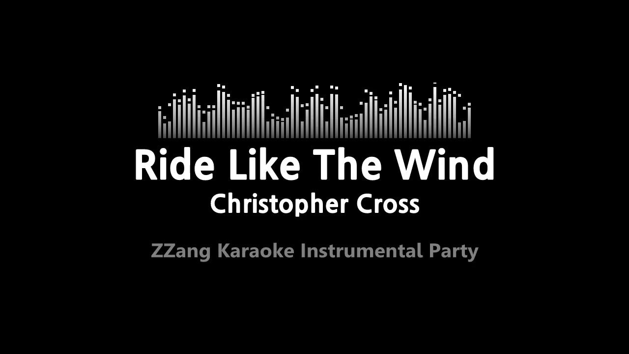 Christopher CrossRide Like The Wind (Instrumental) [ZZang KARAOKE] YouTube
