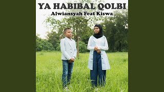 Download Lagu Ya Habibal Qolbi (feat. Kiswa)