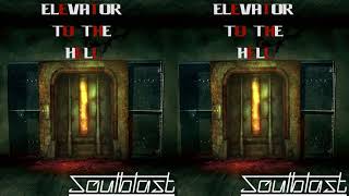 Soulblast - Elevator To The Hell (Original mix)