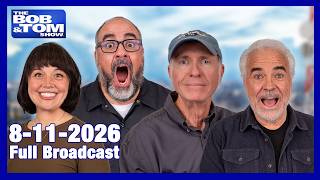 The BOB AND TOM SHOW - August 11, 2026