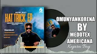 OMUNYANKORENA  MP3 BY MEDOTEX