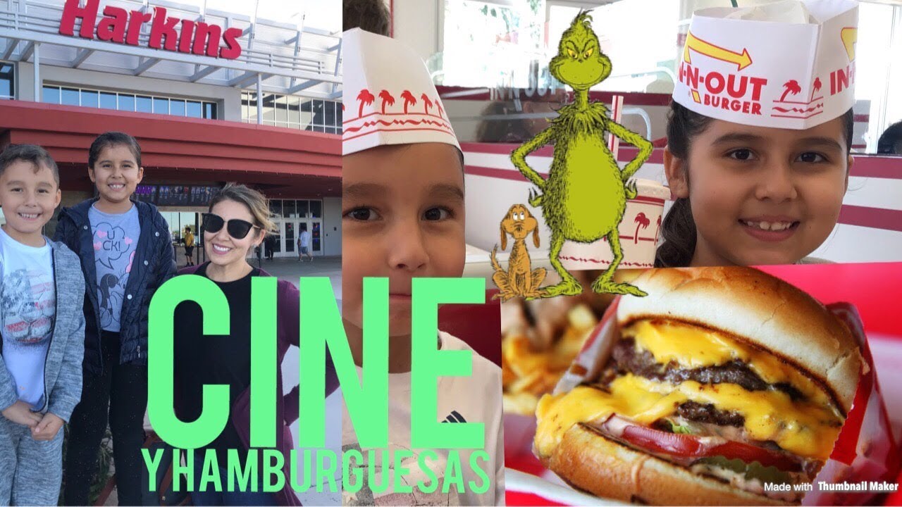 Un día de diversión / fuimos al cine / The Grinch / comimos hamburguesas deliciosas de In-N-Out