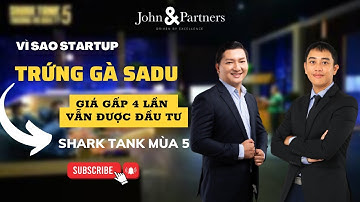 Vì sao startup Trứng gà Sadu giá gấp 4 lần vẫn được đầu tư | TS Ngô Công Trường J&P