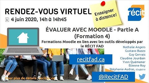 Formation 4 Moodle – Évaluer avec Moodle (Partie A) – Visioconférence 4 juin 2020 – SN RÉCIT FAD