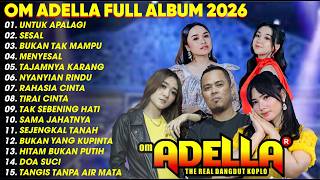 Untuk Apa Lagi  Sesal  Bukan Tak Mdanu  Om Adella  Album 2026