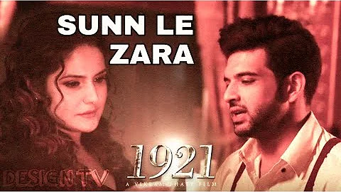 Sunn Le Zara  Full Video  1921  Zareen Khan, Karan Kundrra  Arnab Dutta  Harish Sagane