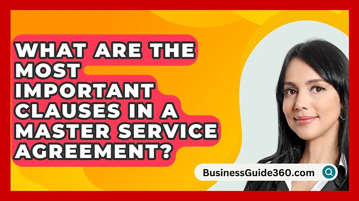 What Are The Most Important Clauses In A Master Service Agreement? - BusinessGuide360.com