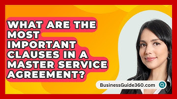 What Are The Most Important Clauses In A Master Service Agreement? - BusinessGuide360.com