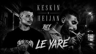Le Yare - Heijan X Keskin Mix