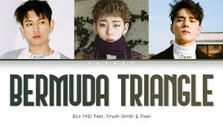Video thumbnail of "지코 (ZICO) - BERMUDA TRIANGLE (Feat. Crush (크러쉬), DEAN)(Color Coded Lyrics Han/Rom/Eng/가사)"