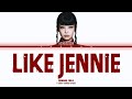 JENNIE LIKE JENNIE LYRICS MMA VERSION Lyrics JENNIE LIKE JENNIE LYRICS MMA VERSION Lyrics